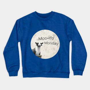 Cow Moo-dy Monday Crewneck Sweatshirt